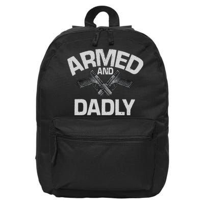 Armed And Dadly Funny Deadly Father Gift For Fathers Day 16 in Basic Backpack