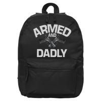 Armed And Dadly Funny Deadly Father Gift For Fathers Day 16 in Basic Backpack