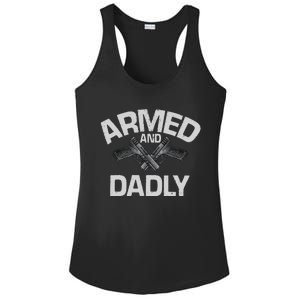 Armed And Dadly Funny Deadly Father Gift For Fathers Day Ladies PosiCharge Competitor Racerback Tank