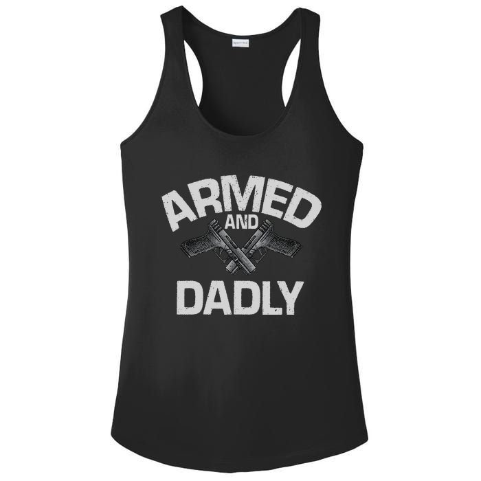 Armed And Dadly Funny Deadly Father Gift For Fathers Day Ladies PosiCharge Competitor Racerback Tank