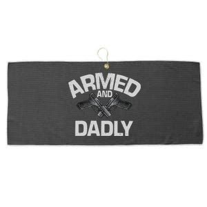 Armed And Dadly Funny Deadly Father Gift For Fathers Day Large Microfiber Waffle Golf Towel