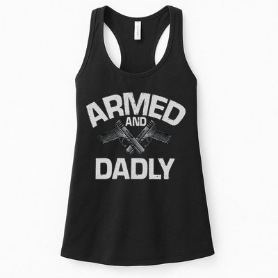 Armed And Dadly Funny Deadly Father Gift For Fathers Day Womens Tank Top