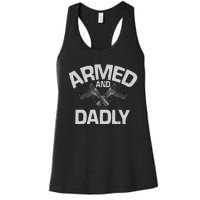 Armed And Dadly Funny Deadly Father Gift For Fathers Day Women's Racerback Tank