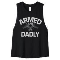 Armed And Dadly Funny Deadly Father Gift For Fathers Day Women's Racerback Cropped Tank