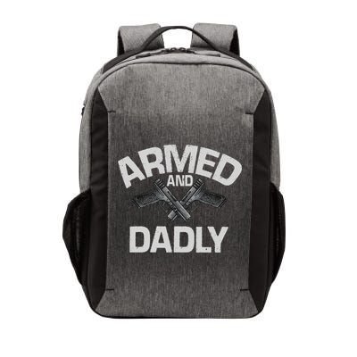 Armed And Dadly Funny Deadly Father Gift For Fathers Day Vector Backpack