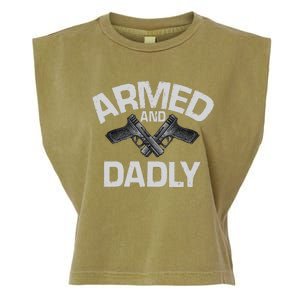 Armed And Dadly Funny Deadly Father Gift For Fathers Day Garment-Dyed Women's Muscle Tee