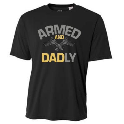 Armed And Dadly Funny Deadly Father Gift For Fathers Day Cooling Performance Crew T-Shirt