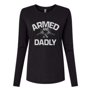 Armed And Dadly Funny Deadly Father Gift For Fathers Day Cute Womens Cotton Relaxed Long Sleeve T-Shirt