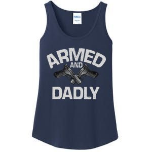 Armed And Dadly Funny Deadly Father Gift For Fathers Day Cute Ladies Essential Tank