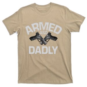 Armed And Dadly Funny Deadly Father Gift For Fathers Day Cute T-Shirt