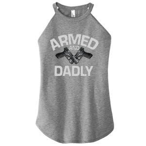 Armed And Dadly Funny Deadly Father Gift For Fathers Day Cute Women's Perfect Tri Rocker Tank