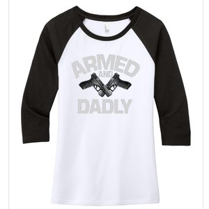 Armed And Dadly Funny Deadly Father Gift For Fathers Day Cute Women's Tri-Blend 3/4-Sleeve Raglan Shirt