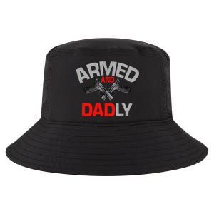 Armed And Dadly Funny Deadly Father Gift For Fathers Day Funny Cool Comfort Performance Bucket Hat