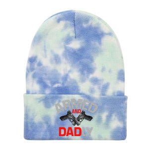 Armed And Dadly Funny Deadly Father Gift For Fathers Day Funny Tie Dye 12in Knit Beanie