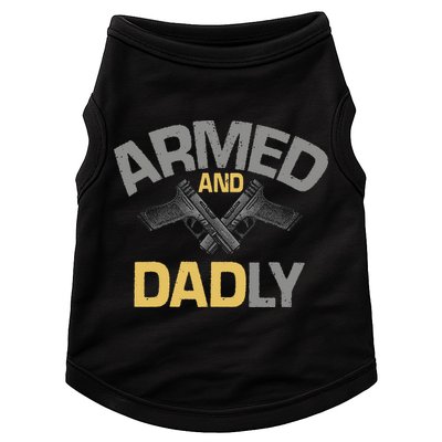 Armed And Dadly Funny Deadly Father Gift For Fathers Day Doggie Tank