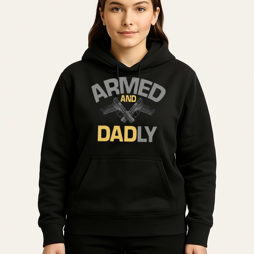 Armed And Dadly Funny Deadly Father Gift For Fathers Day Hoodie