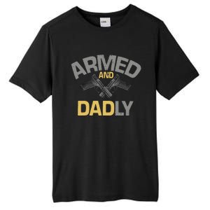 Armed And Dadly Funny Deadly Father Gift For Fathers Day Tall Fusion ChromaSoft Performance T-Shirt