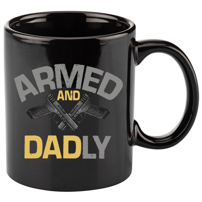 Armed And Dadly Funny Deadly Father Gift For Fathers Day 11oz C Handle Ceramic Mug