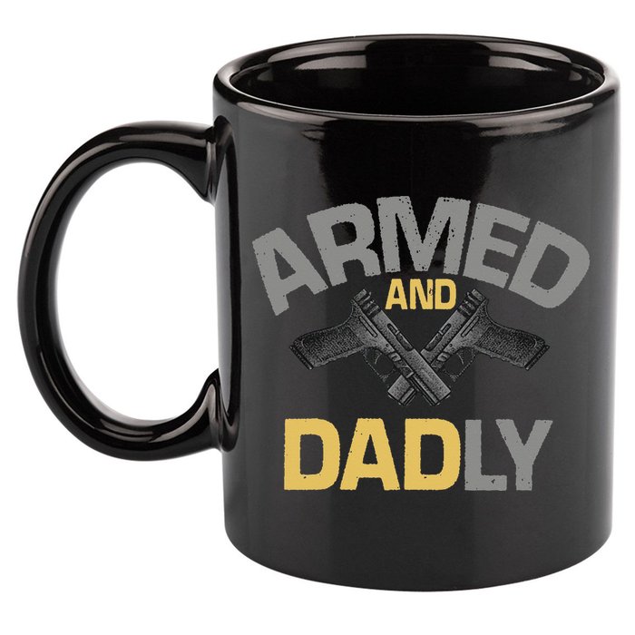 Armed And Dadly Funny Deadly Father Gift For Fathers Day 11oz C Handle Ceramic Mug