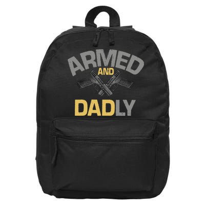 Armed And Dadly Funny Deadly Father Gift For Fathers Day 16 in Basic Backpack
