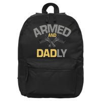 Armed And Dadly Funny Deadly Father Gift For Fathers Day 16 in Basic Backpack