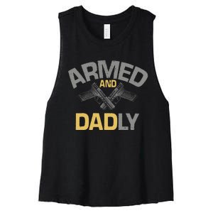 Armed And Dadly Funny Deadly Father Gift For Fathers Day Women's Racerback Cropped Tank