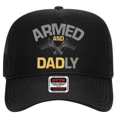 Armed And Dadly Funny Deadly Father Gift For Fathers Day Trucker Hat
