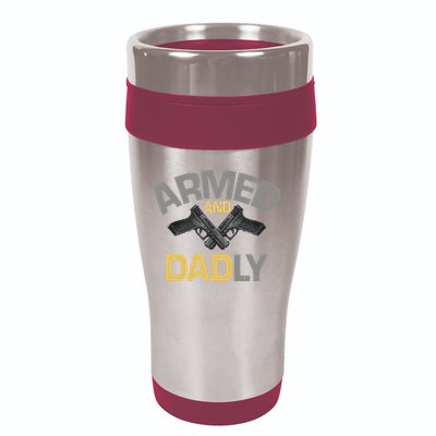 Armed And Dadly Funny Deadly Father Gift For Fathers Day 16oz Travel Tumbler