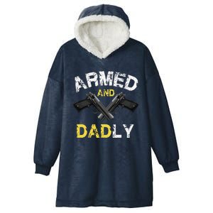 Armed And Dadly Funny Deadly Father Gift For Fathers Day Hooded Wearable Blanket