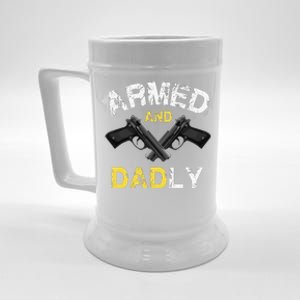 Armed And Dadly Funny Deadly Father Gift For Fathers Day Beer Stein