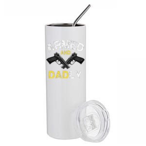 Armed And Dadly Funny Deadly Father Gift For Fathers Day Stainless Steel Tumbler