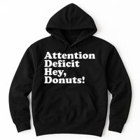 Adhd Attention Deficit Hey Donuts! Lt Hoodie