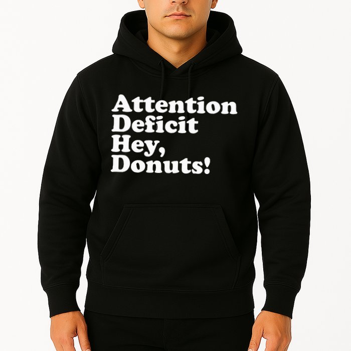 Adhd Attention Deficit Hey Donuts! Lt Hoodie