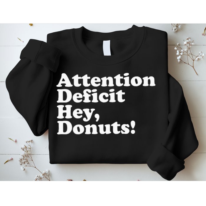 Adhd Attention Deficit Hey Donuts! Lt Sweatshirt