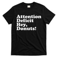 Adhd Attention Deficit Hey Donuts! Lt T-Shirt
