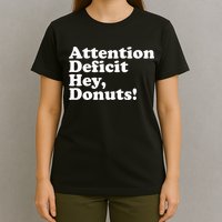Adhd Attention Deficit Hey Donuts! Lt T-Shirt