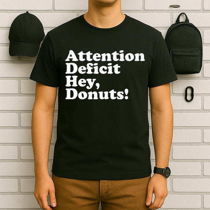 Adhd Attention Deficit Hey Donuts! Lt T-Shirt