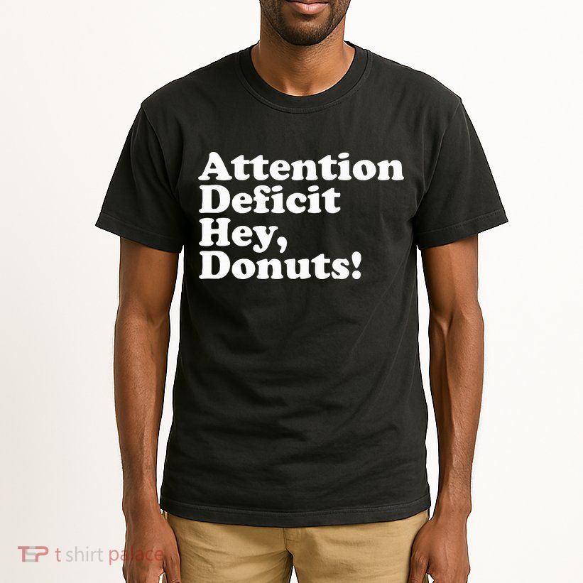 Adhd Attention Deficit Hey Donuts! Lt Tall T-Shirt