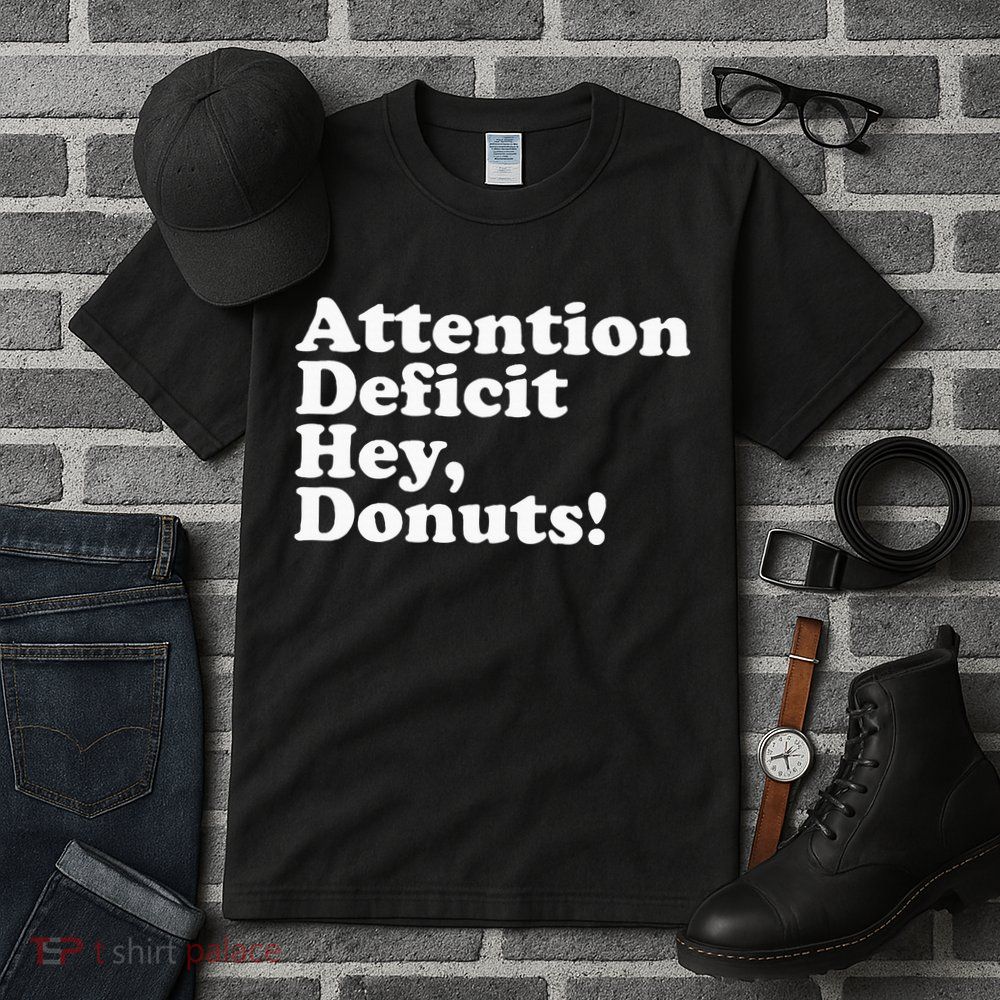 Adhd Attention Deficit Hey Donuts! Lt Tall T-Shirt