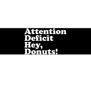 Adhd Attention Deficit Hey Donuts! Lt Bumper Sticker