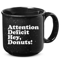 Adhd Attention Deficit Hey Donuts! Lt 15oz Campfire Ceramic Mug