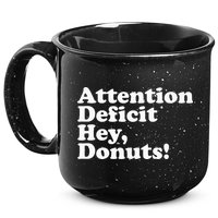 Adhd Attention Deficit Hey Donuts! Lt 15oz Campfire Ceramic Mug
