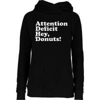 Adhd Attention Deficit Hey Donuts! Lt Womens Funnel Neck Pullover Hood