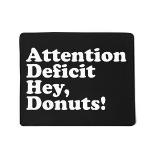 Adhd Attention Deficit Hey Donuts! Lt Mousepad