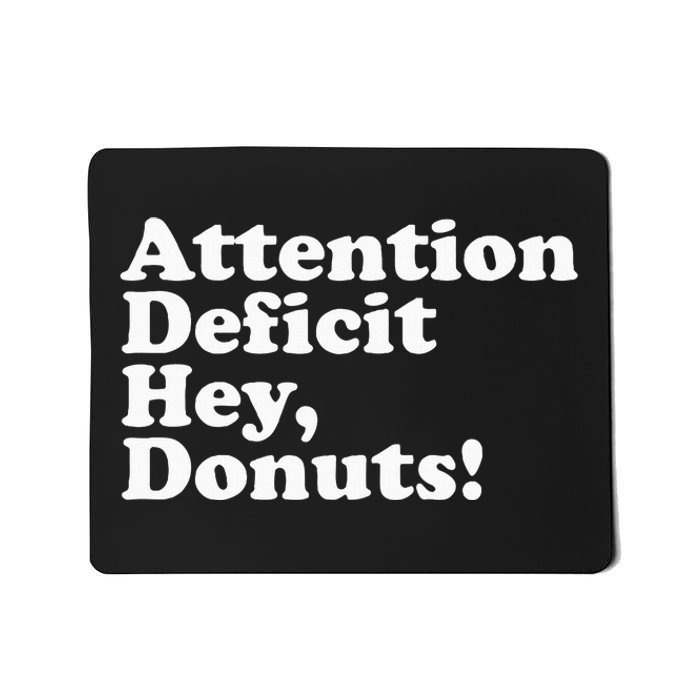 Adhd Attention Deficit Hey Donuts! Lt Mousepad