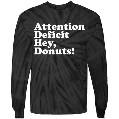 Adhd Attention Deficit Hey Donuts! Lt Tie-Dye Long Sleeve Shirt