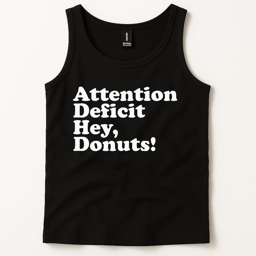 Adhd Attention Deficit Hey Donuts! Lt Tank Top