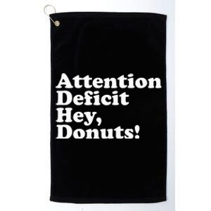 Adhd Attention Deficit Hey Donuts! Lt Platinum Collection Golf Towel