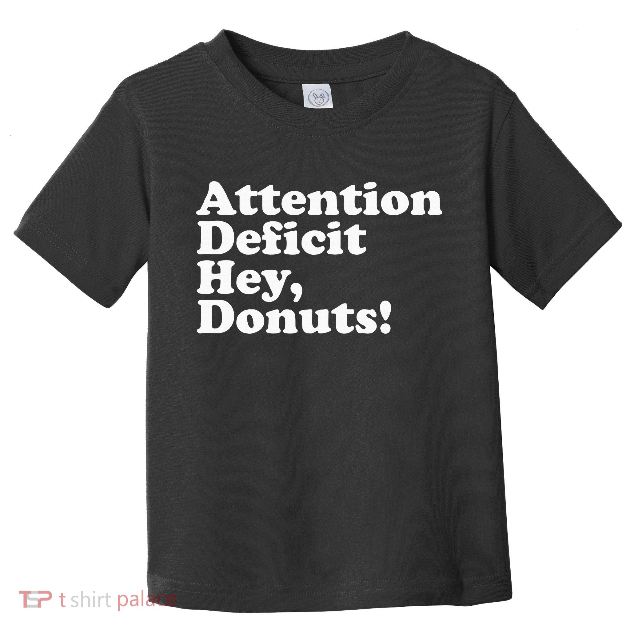 Adhd Attention Deficit Hey Donuts! Lt Toddler T-Shirt