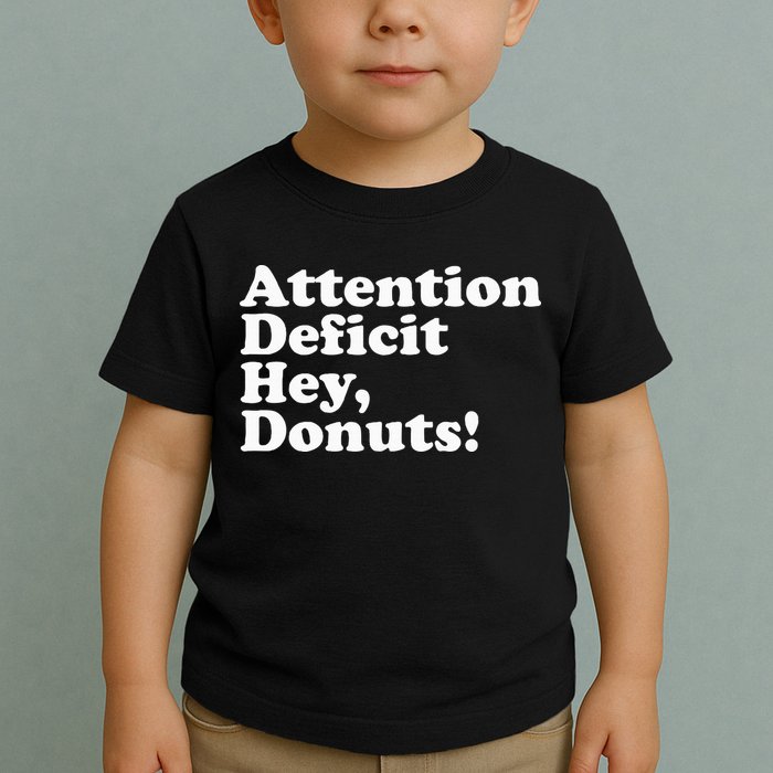 Adhd Attention Deficit Hey Donuts! Lt Toddler T-Shirt